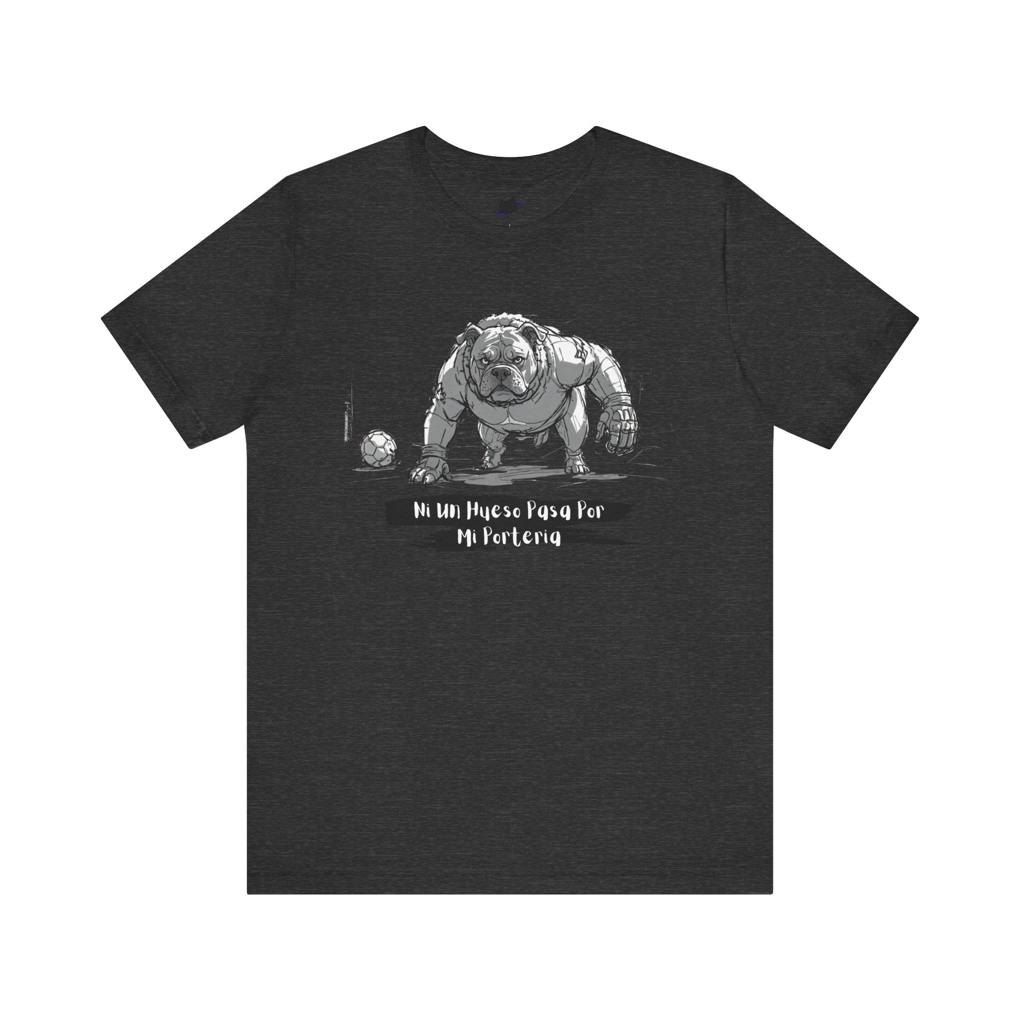 Soccer Unisex Tee - Ni un hueso pasa por mi porteria