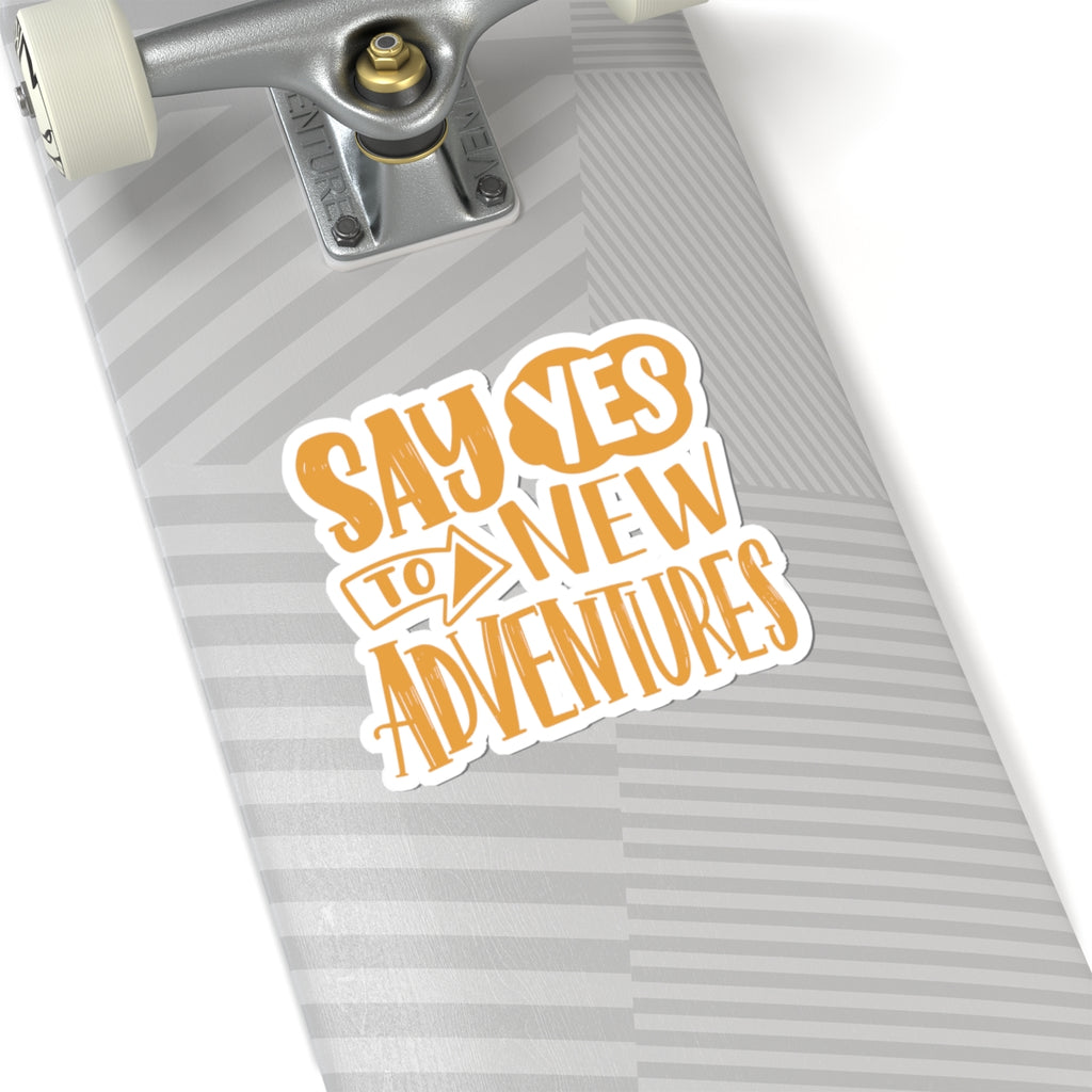 Say Yes to New Adventures Kiss-Cut Stickers, Adventure Stickers, Travel Laptop Stickers, Inspirational Decals, Gift for Adventurers
