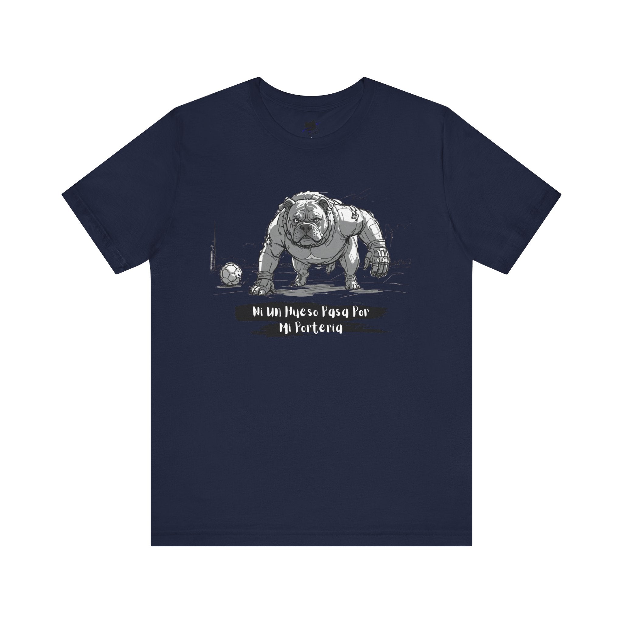 Soccer Unisex Tee - Ni un hueso pasa por mi porteria