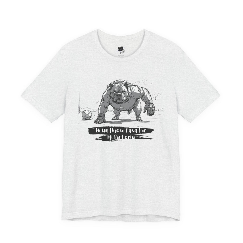 Soccer Unisex Tee - Ni un hueso pasa por mi porteria