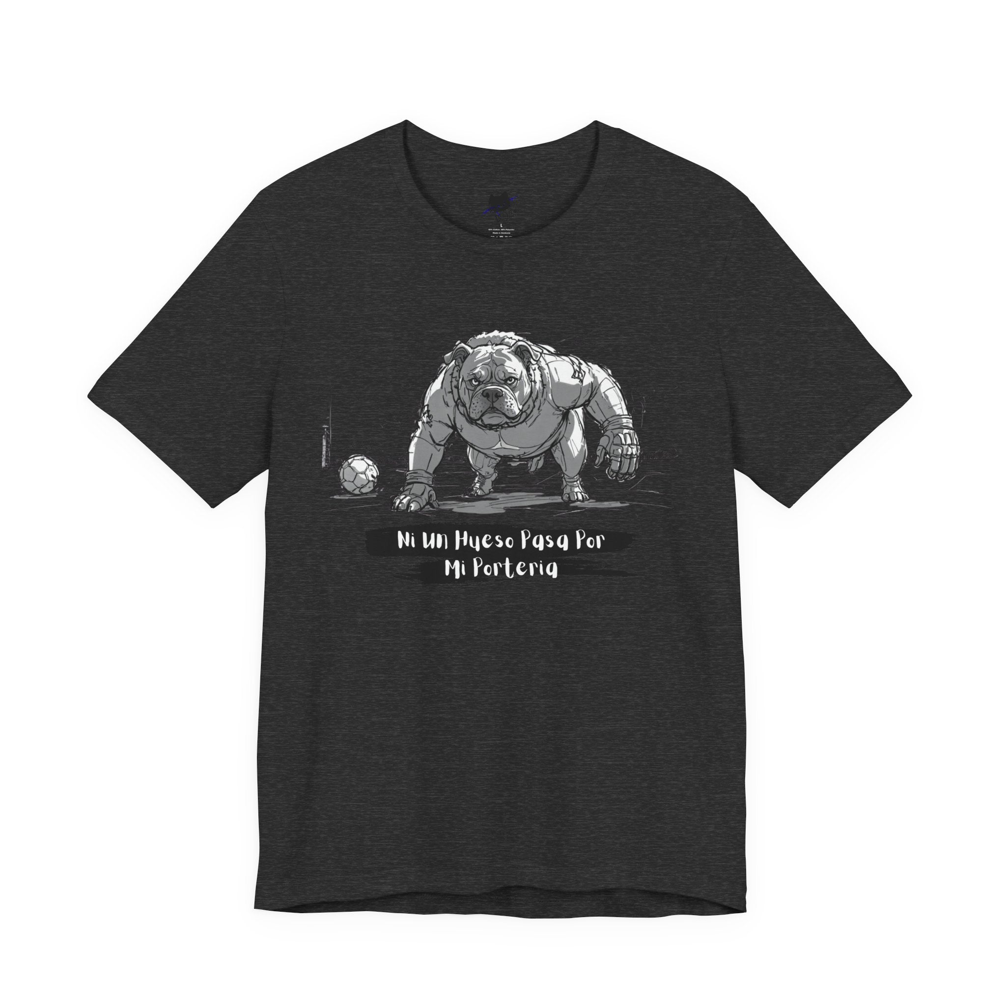 Soccer Unisex Tee - Ni un hueso pasa por mi porteria